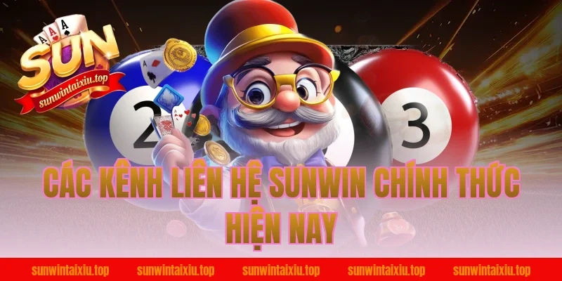 Các Kênh Liên Hệ Sunwin Chính Thức Hiện Nay