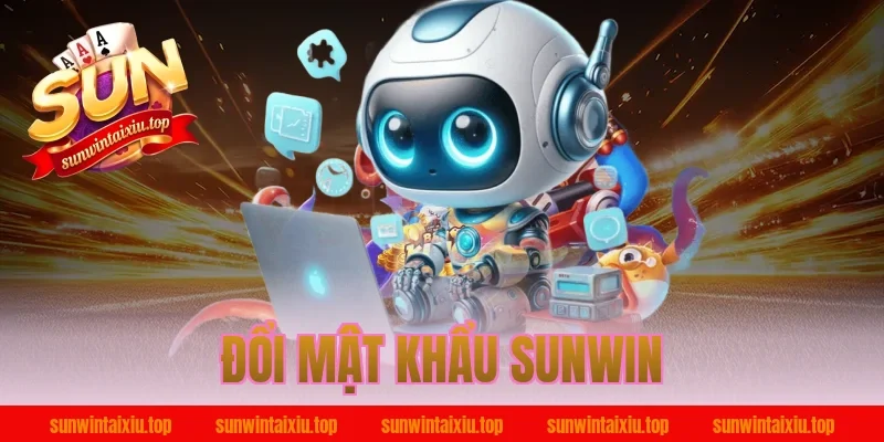 đổi mật khẩu sunwin