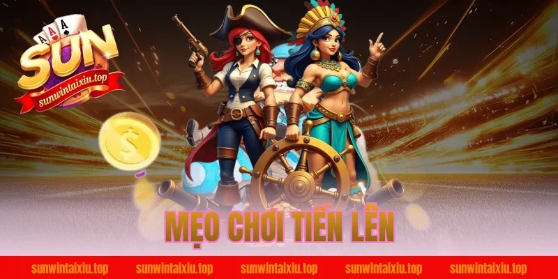 mẹo chơi tiến lên