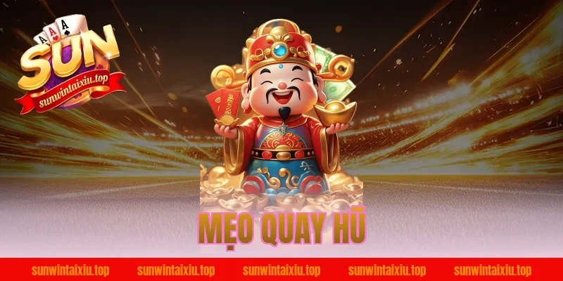 mẹo quay hũ